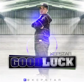 Kepstar “Good Luck” [DOPE!]