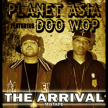 Planet Asia & Doo Wop “The Arrival” [MIXTAPE]