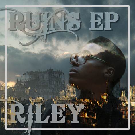 Riley “Ruins EP” [OUT NOW!]