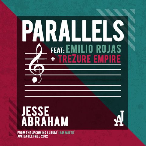 Jesse Abraham ft. Emilio Rojas & TreZure Empire â€œParallelsâ€ [DOPE!]