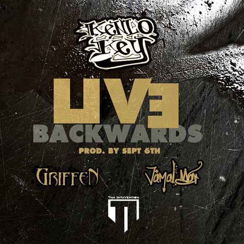 Kenlo Key “Live Backwards” ft. Griffen & Jamal Mar (Prod. by September 6th) [DOPE!]