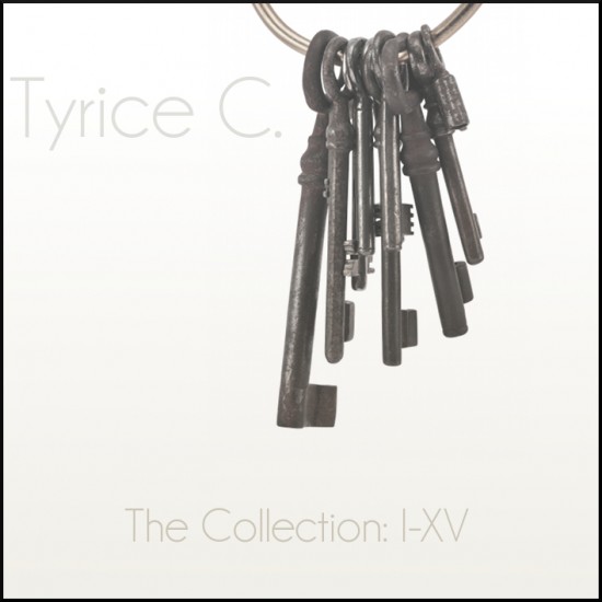 Tyrice C. “The Collection: I-XV” [DON’T SLEEP]