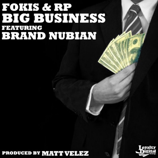 Fokis & RP ft. Brand Nubian â€œBig Businessâ€ [DOPE!]