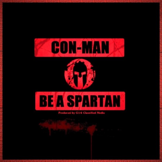 Con-Man “Be A Spartan” (Prod. by G14 Classified Media) [VIDEO]