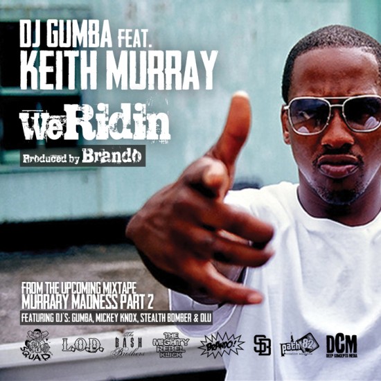 DJ Gumba ft. Keith Murray “We Ridin'” [DOPE!]