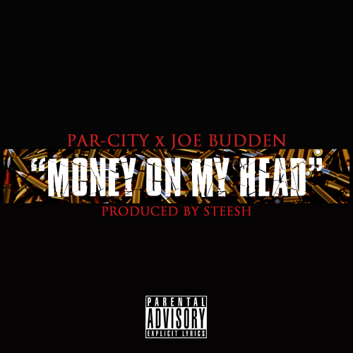 Par-City “Money on My Head” ft Joe Budden [DOPE!]