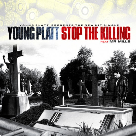 Young Platt ft. Mr.Mill$ “Stop The Killing” [DEEP!]