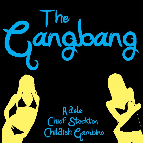 The Gangbang EP (Starring Childish Gambino x Adele x Chief Stockton) [EPIC!]