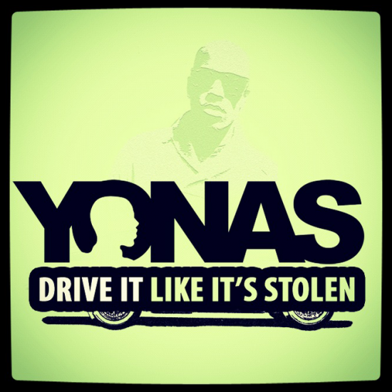 Yonas “Drive It Like It’s Stolen” [DOPE!]