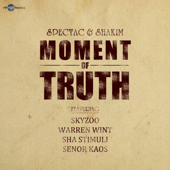 Spectac & Shakim ft. Skyzoo, Warren Wint, Sha Stimuli & Senor Kaos “Moment of Truth” [DOPE!]