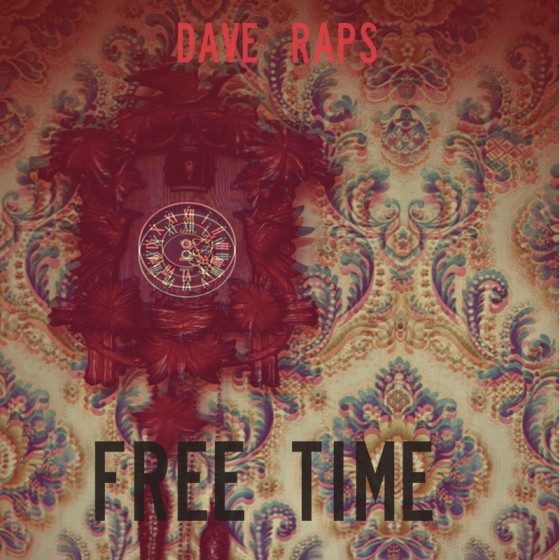 Dave Raps  “Free Time” [HOT]