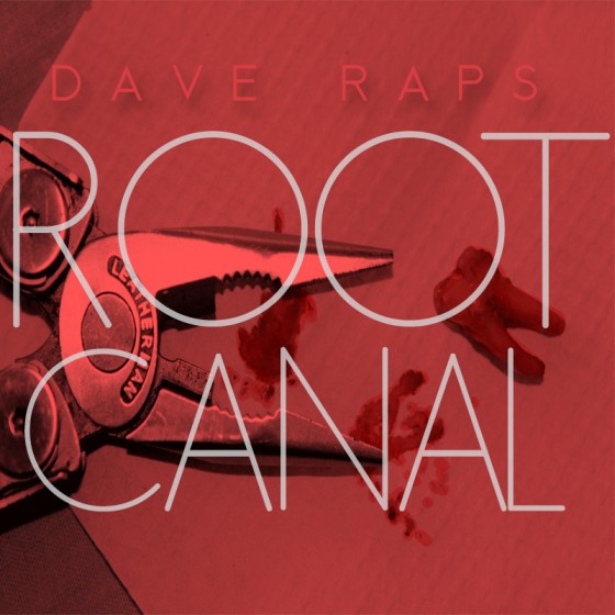 Dave Raps “Root Canal” [HARD!]