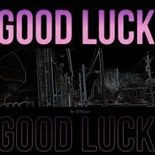 DiVance “Good Luck” [DOPE!]