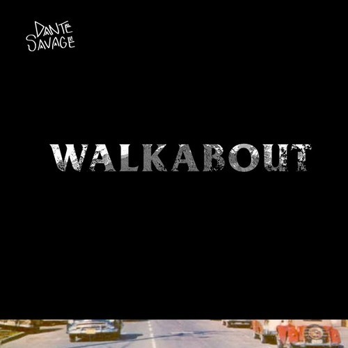 Dante Savage “Walkabout” (Prod. by L.A. Chase)