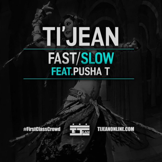 Ti'Jean "Fast/Slow" feat. Pusha T