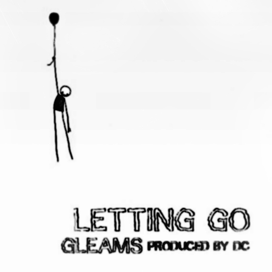 Gleams “Letting Go” (Produced by DC Soul Plus Mind) [DON’T SLEEP!]