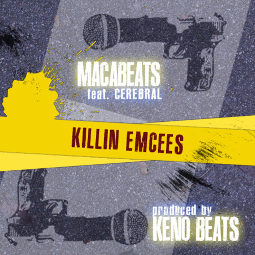 Macabeats ft. Cerebral “Killin Emcees” (Prod. by Keno Beats)