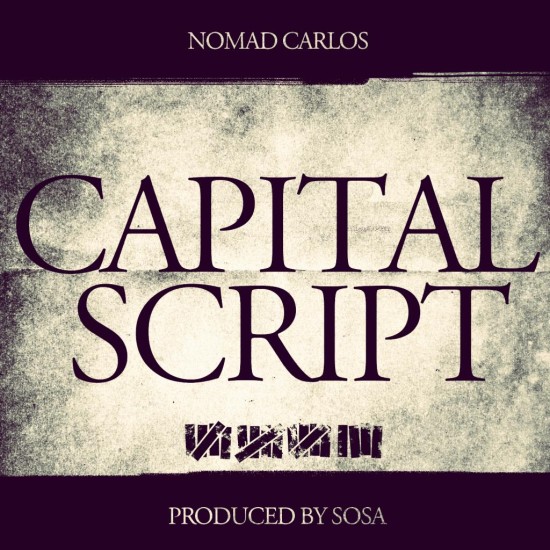 Nomad Carlos “Capital Script” (Prod. by Sosa)