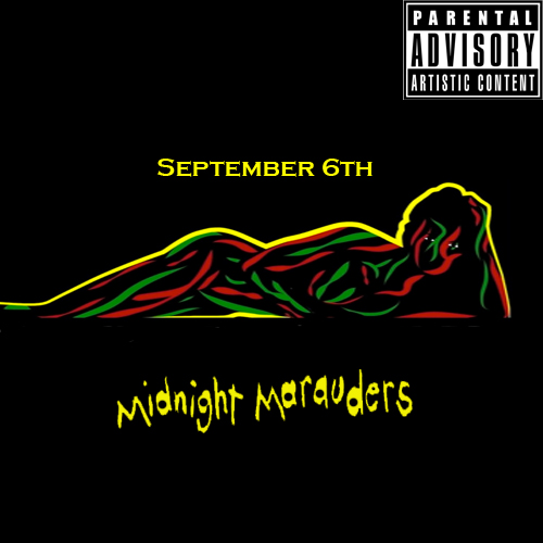 September 6th “Midnight Marauders” [DON’T SLEEP]