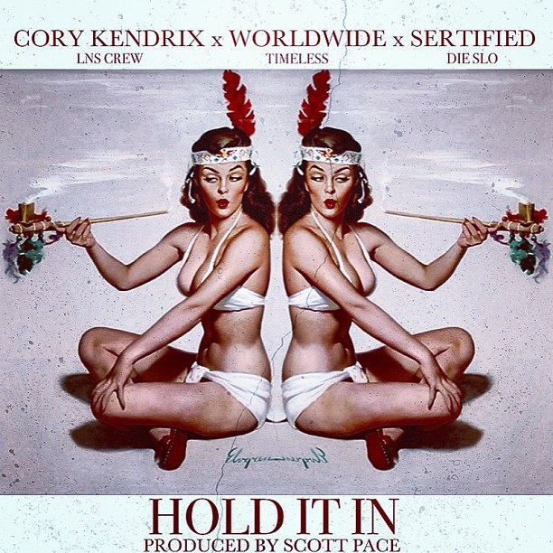 Cory Kendrix ft. Worldwide and Sertified “Hold It In” [DOPE!]