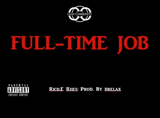 Rich E Rheu “Full-Time Job” (Prod. by Drelax)