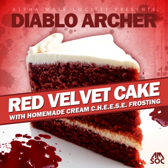 Diablo Archer (of AMSoc) “Red Velvet Cake w/ Homemade Cream C.H.E.E.S.E. Frosting” [DOPE!]