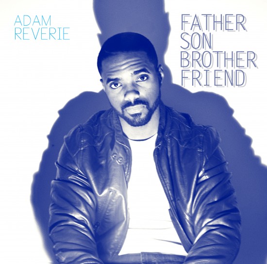 Adam Reverie “Father Son Brother Friend” [MIXTAPE]