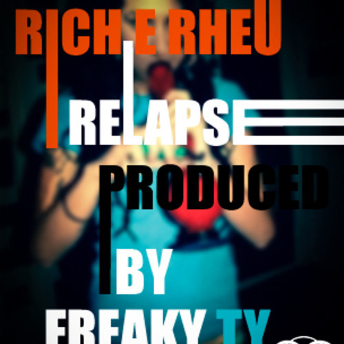 Rich. E Rheu “Relapse” [DON’T SLEEP!]