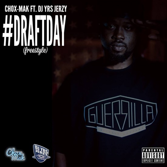 Chox-Mak Ft. DJ YRS Jerzy - Draft Day (Freestyle)