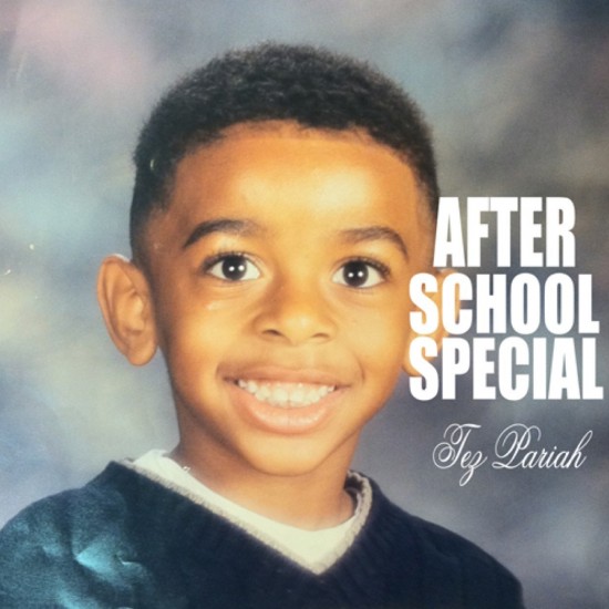 Tez Pariah “After School Special” [MIXTAPE]