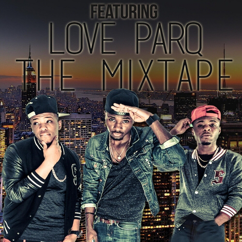 Love Parq “Featuring Love Parq” [MIXTAPE]