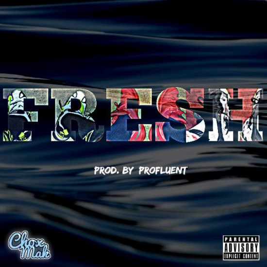 Chox-Mak. Ft. DJ YRS Jerzy - Fresh (Prod. By Profluent)