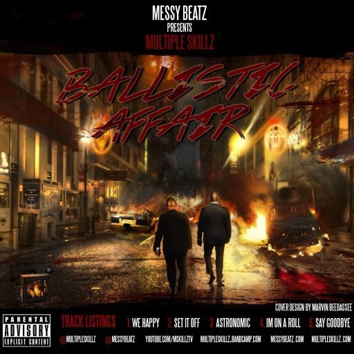 Multiple Skillz “Ballistic Affair EP”(Prod. by Messy Beatz)