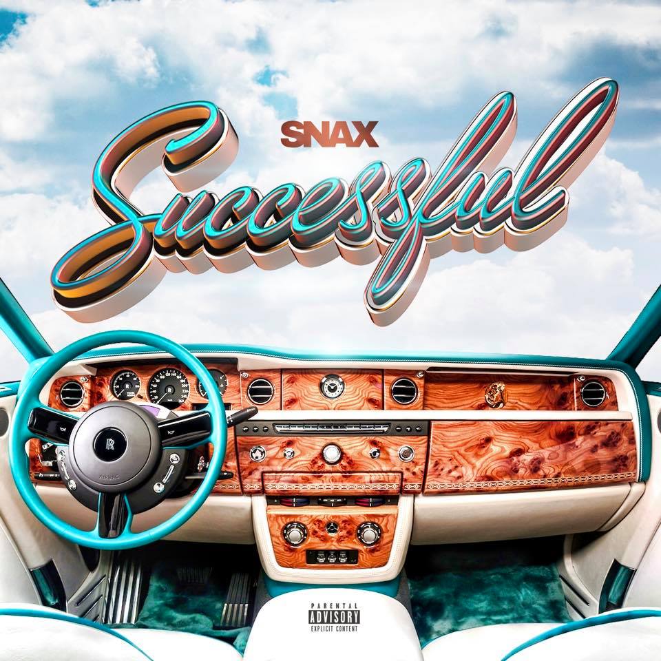 New Music: Snax – Successful (@PhatSnax1)