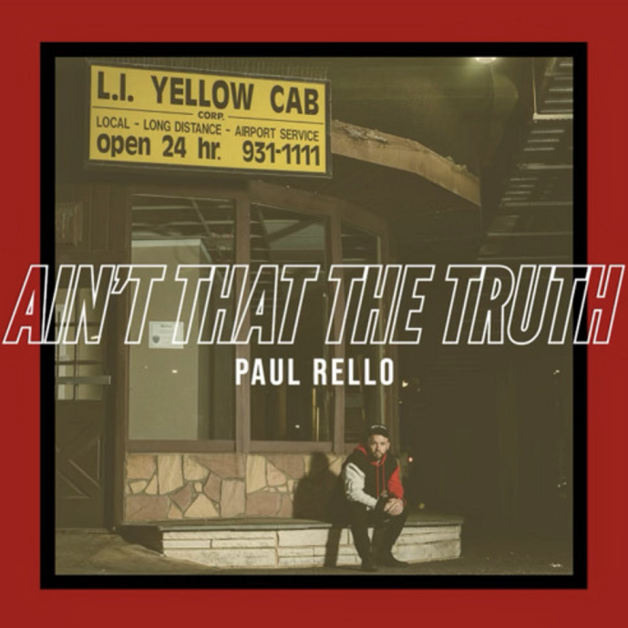 Paul Rello Opens Up on “Ain’t That The Truth”