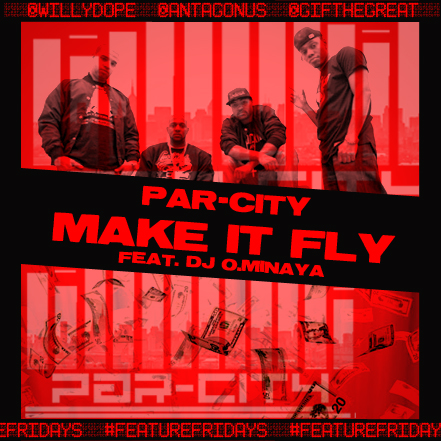 Par-City “Make It Fly” ft. DJ O. Minaya