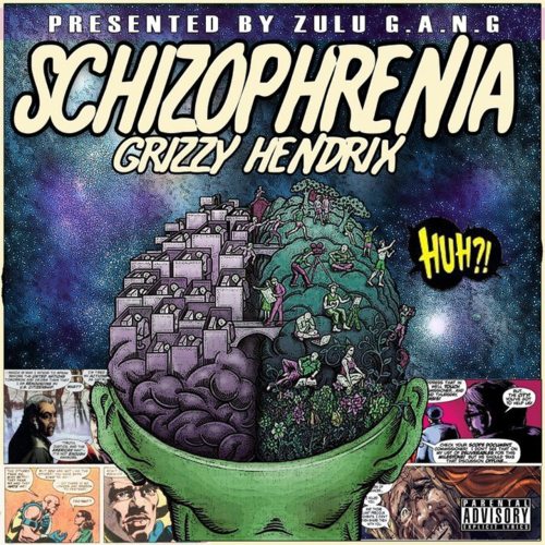 @ThisIs100Grand aka Grizzy Hendrix “Schizophrenia” [ALBUM]