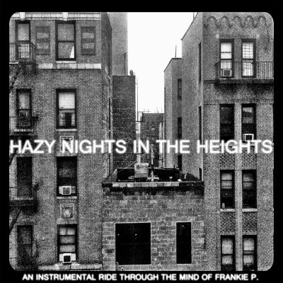 Hazy Nights In The Heights – An Instrumental Ride Through The Mind Of Frankie P