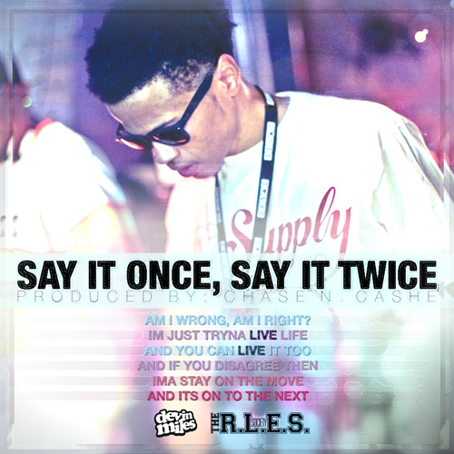 Devin Miles “Say It Once, Say It Twice” (Prod. Chase N. Cashe)