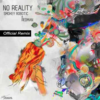 Smokey Robotic “No Reality” (Remix) ft. Redman