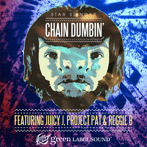 Star Slinger “Chain Dumbin'” ft. Juicy J, Project Pat & Reggie B