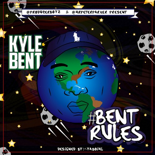 Kyle Bent “Bent Rules” [MIXTAPE]