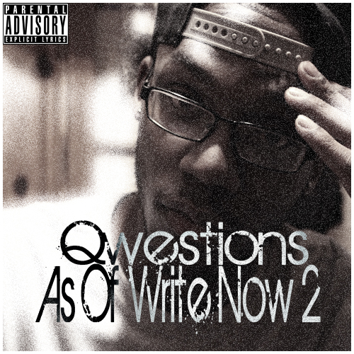 Qwestions “As Of Write Now 2” [ALBUM]