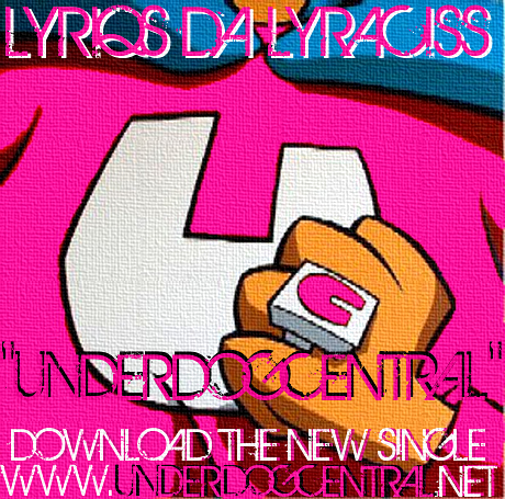 Lyriqs da Lyraciss “Underdogcentral” [DOPE!]