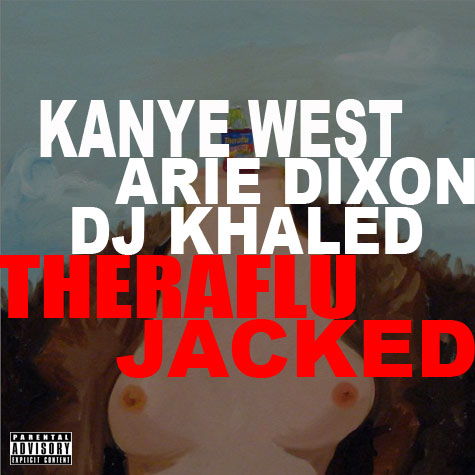 Kanye West ft Arie Dixon & DJ Khaled “Way Too Cold/TheraFlu” [DOPE!]