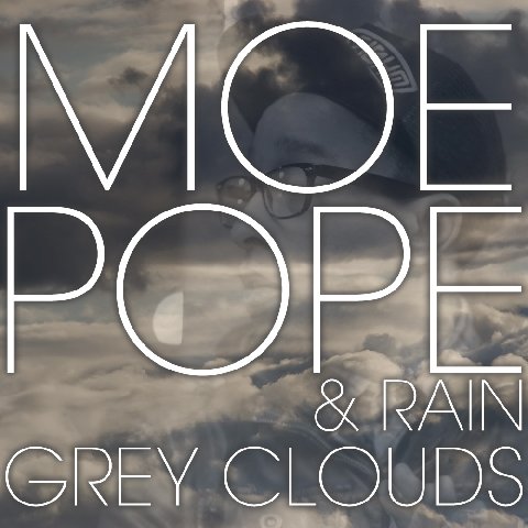 Moe Pope ft. Sun Kil Moon â€œGrey Cloudsâ€ [DOPE!]