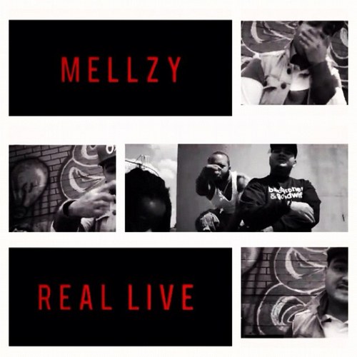 Mellzy “Real Live” [VIDEO]