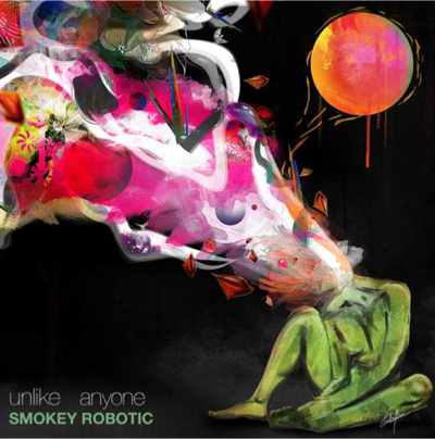 Smokey Robotic “Unlike Anyone” [DOPE!]