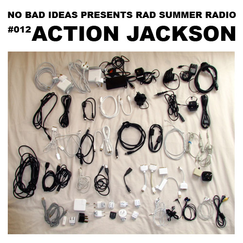 No Bad Ideas Presents “Rad Summer Radio #012” w/ Action Jackson