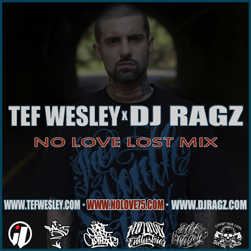 Tef Wesley x DJ Ragz “No Love Lost Mix” [DOPE!]